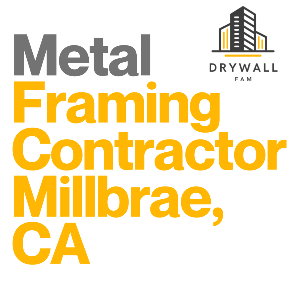 Metal Framing Contractor Millbrae, CA - Framing Systems Millbrae