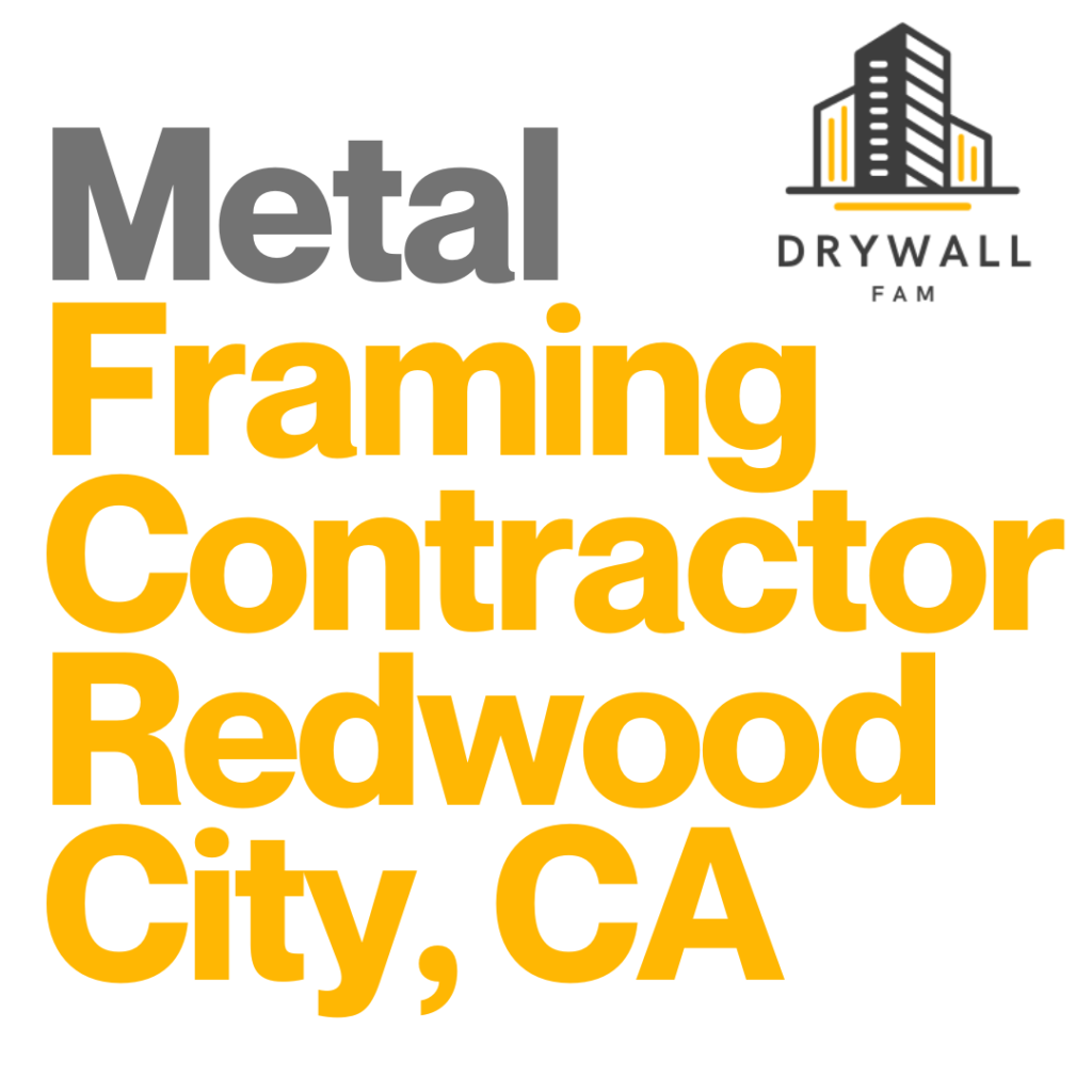 Metal Framing Contractor Redwood City, CA - Framing Systems Redwood City