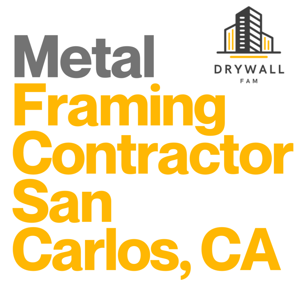 Metal Framing Contractor San Carlos, CA - Framing Systems San Carlos