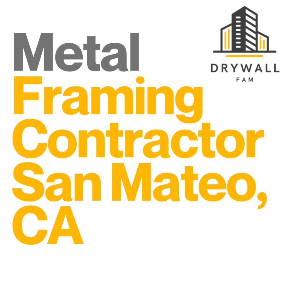 Metal Framing Contractor San Mateo, CA - Framing Systems San Mateo