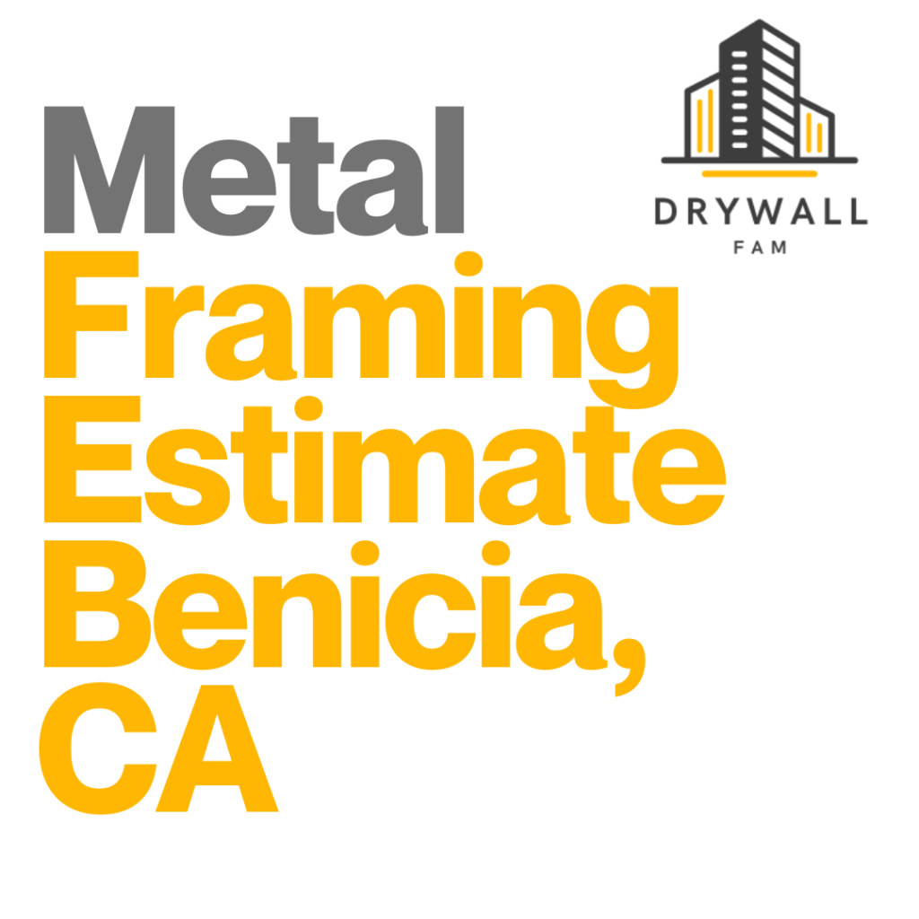 Metal Framing Estimate Benicia, CA - Framing Systems Estimate Benicia