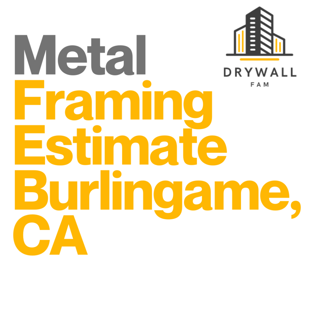 Metal Framing Estimate Burlingame, CA - Framing Systems Estimate Burlingame