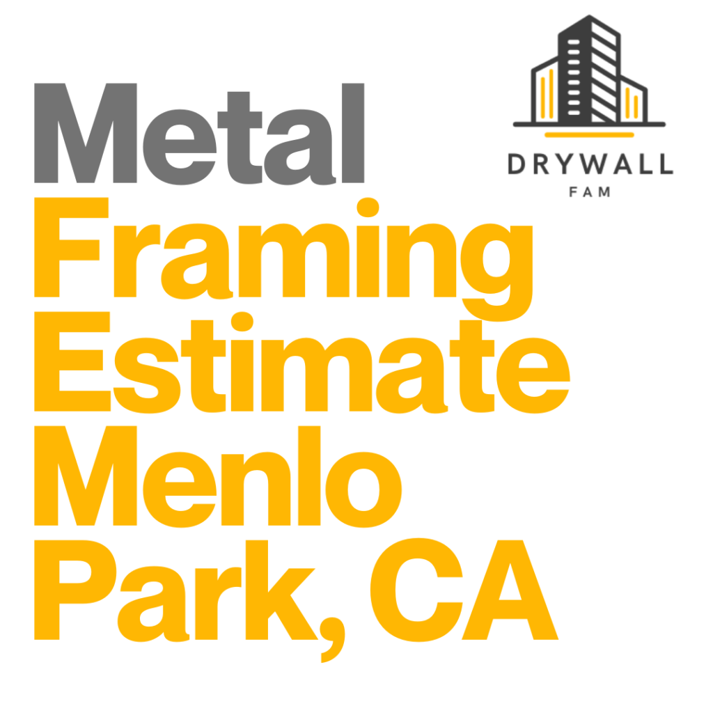 Metal Framing Estimate Menlo Park, CA - Framing Systems Estimate Menlo Park