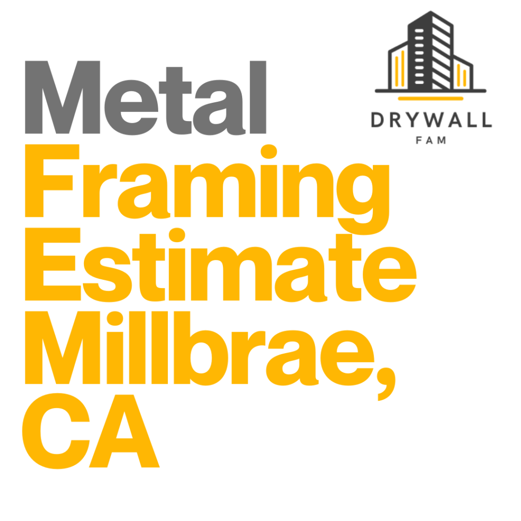 Metal Framing Estimate Millbrae, CA - Framing Systems Estimate Millbrae