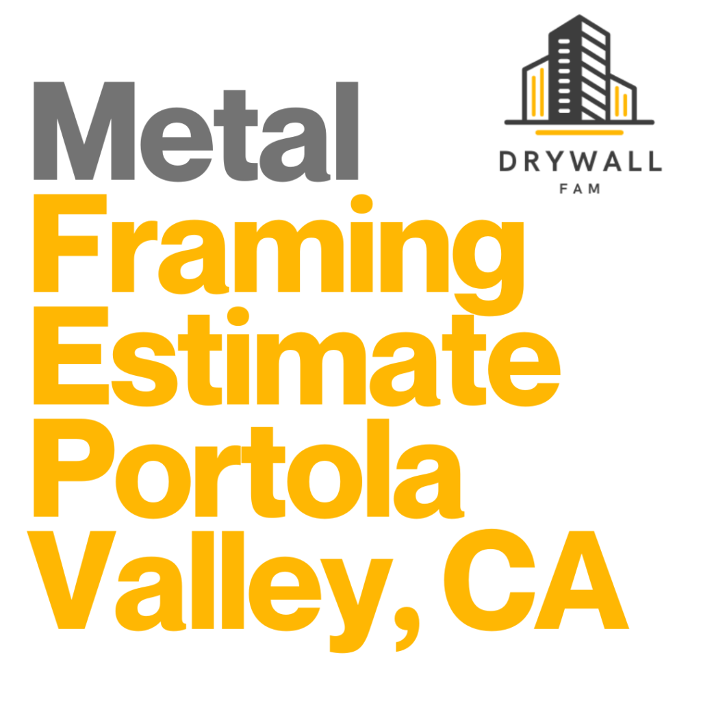 Metal Framing Estimate Portola Valley, CA - Framing Systems Estimate Portola Valley