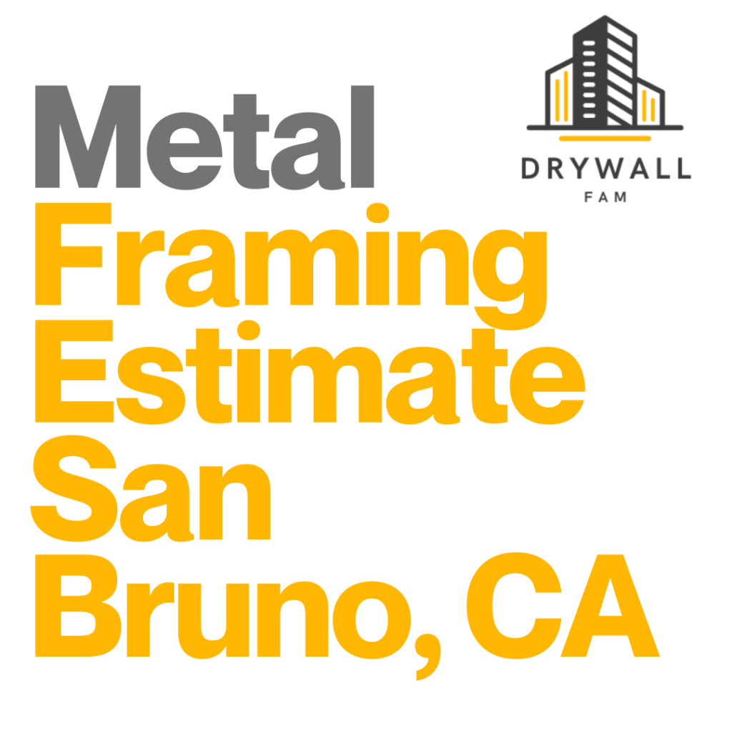 Metal Framing Estimate San Bruno, CA - Framing Systems Estimate San Bruno