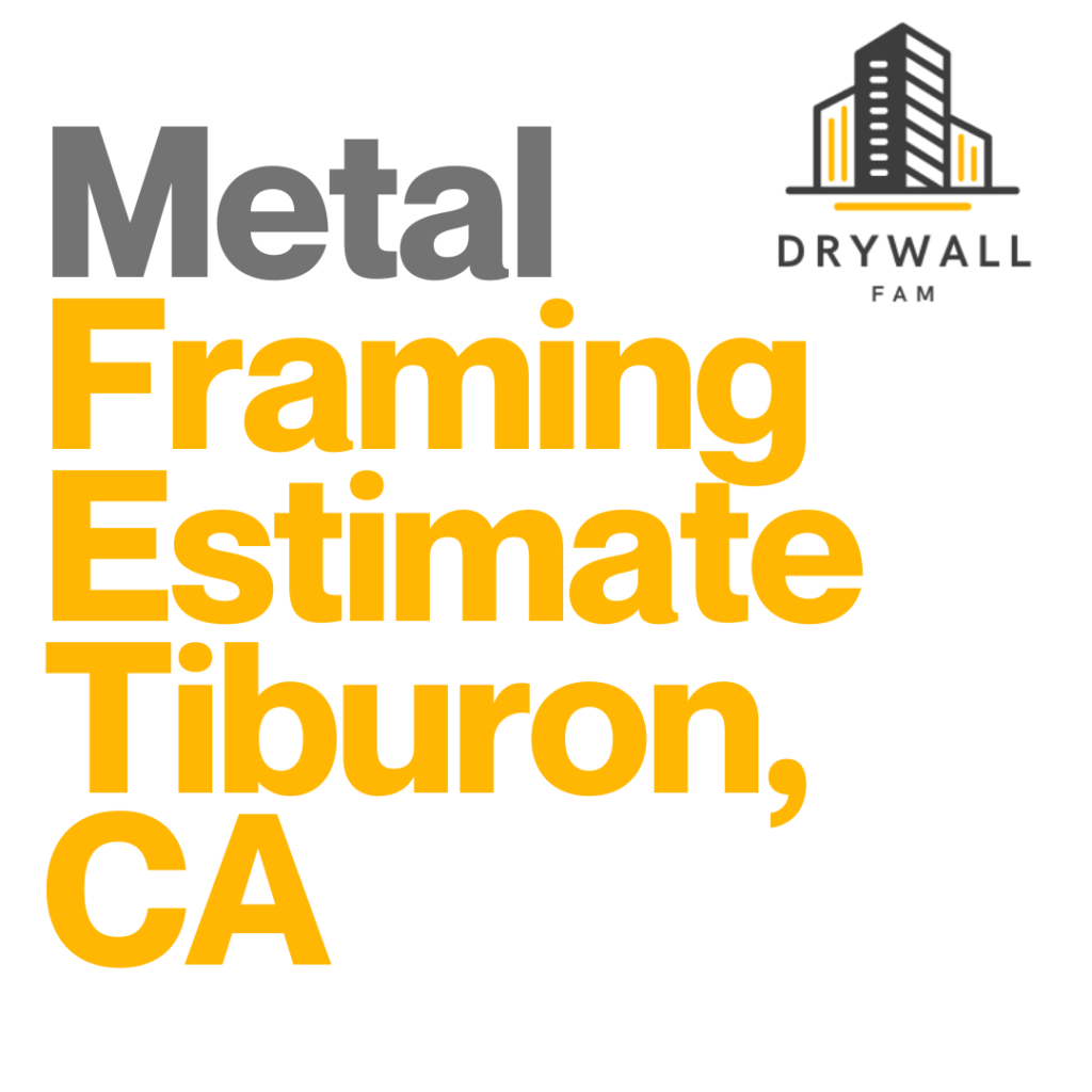 Metal Framing Estimate Tiburon, CA - Framing Systems Estimate Tiburon