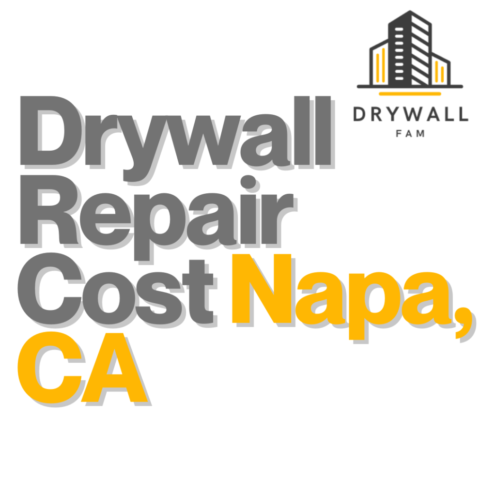 Drywall Repair Cost Napa, CA