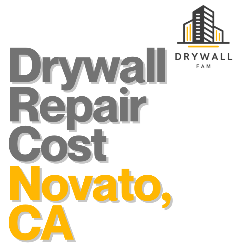 Drywall Repair Cost Novato, CA