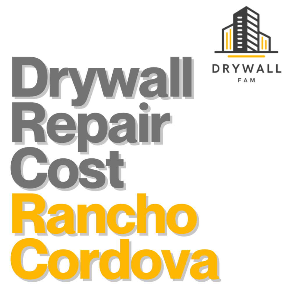 Drywall Repair Cost Rancho Cordova, CA