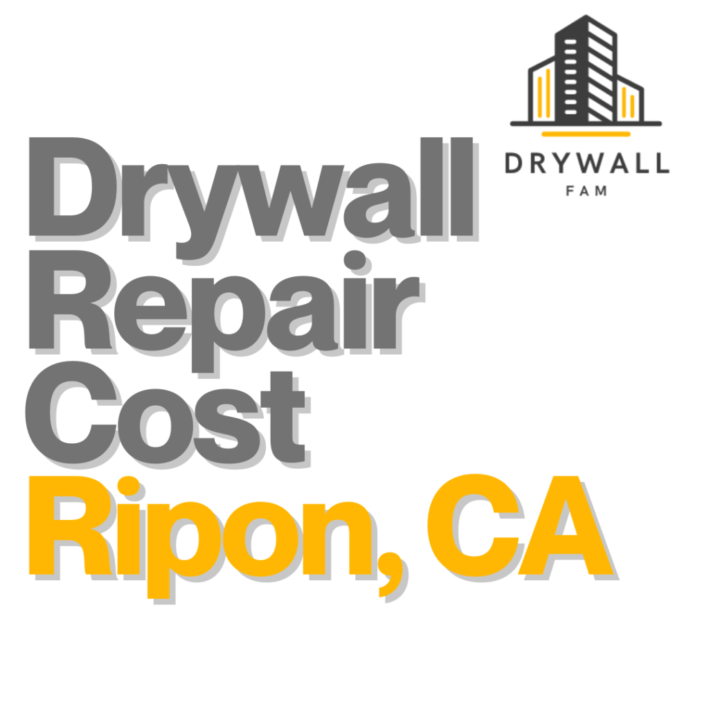 Drywall Repair Cost Ripon, CA