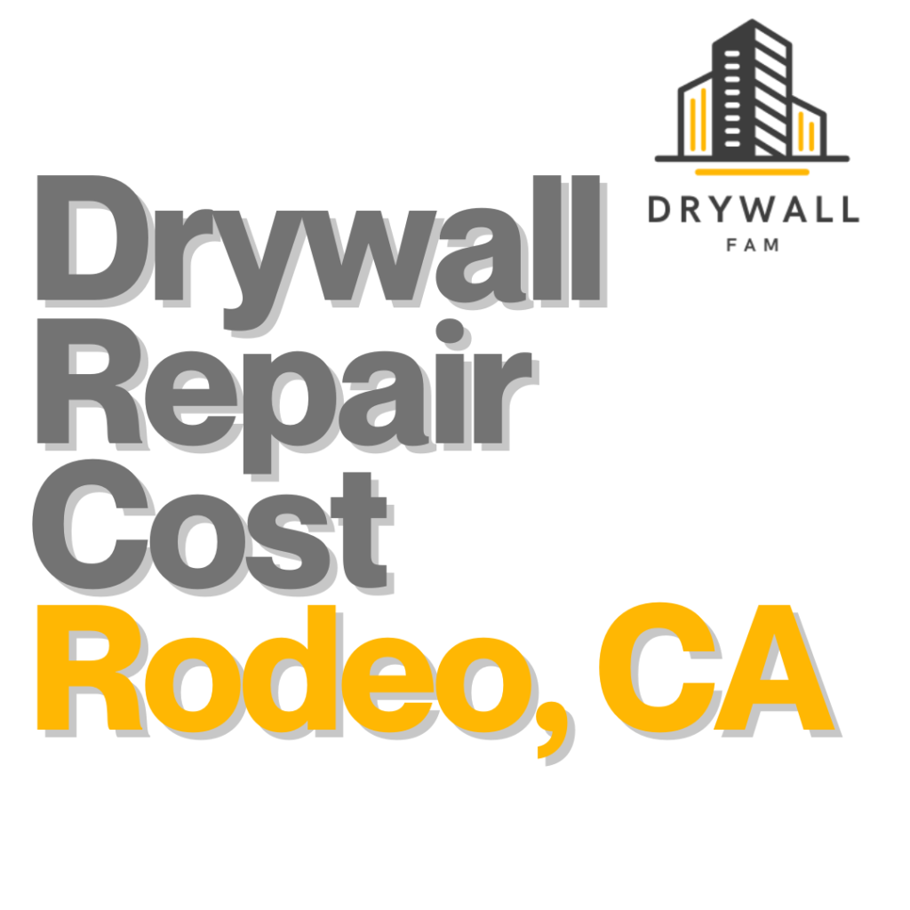 Drywall Repair Cost Rodeo, CA