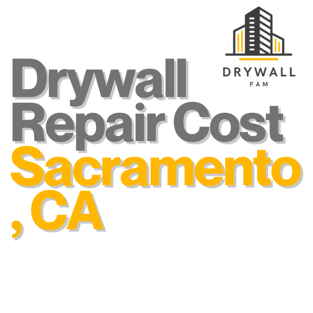 Drywall Repair Cost Sacramento, CA