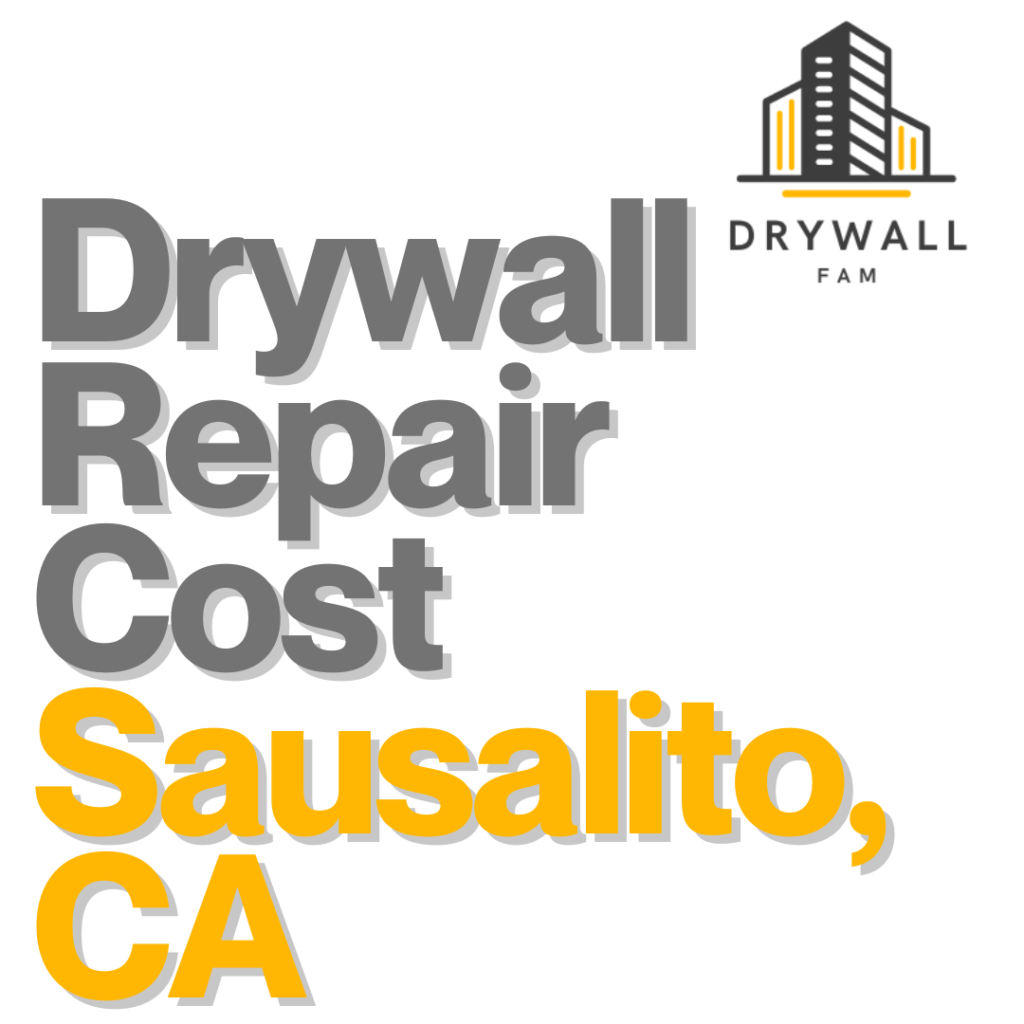 Drywall Repair Cost Sausalito, CA