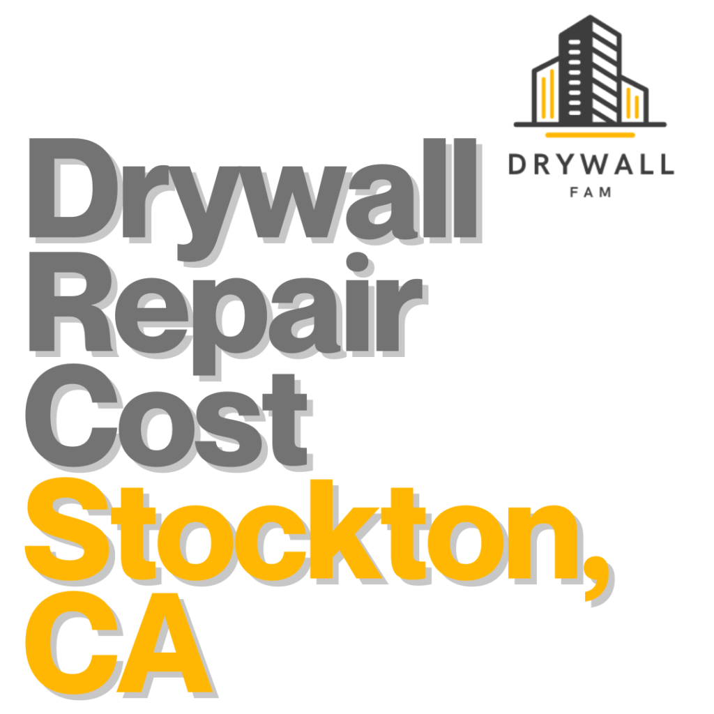 Drywall Repair Cost Stockton, CA