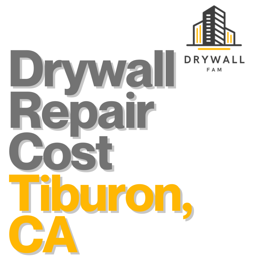 Drywall Repair Cost Tiburon, CA