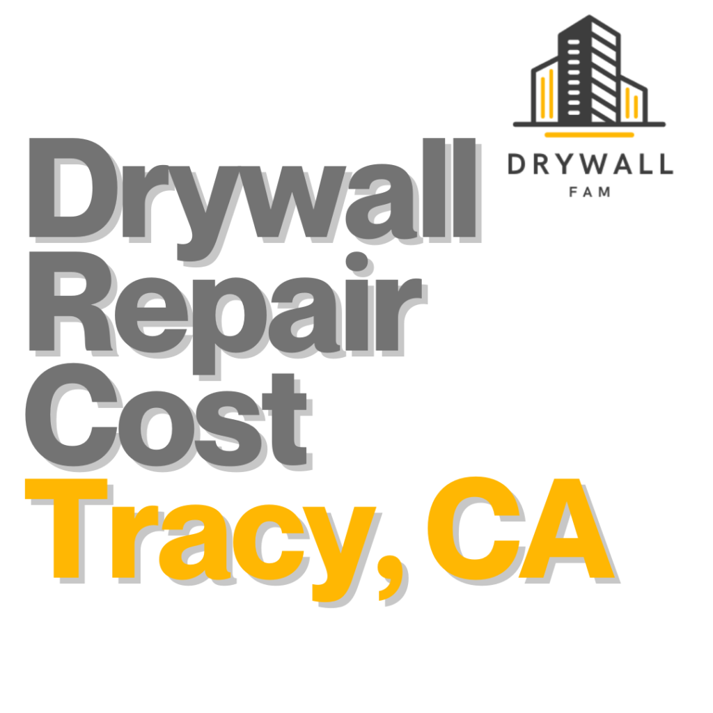 Drywall Repair Cost Tracy, CA
