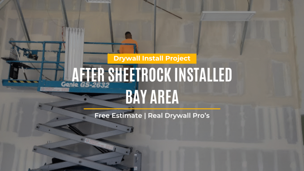 After Sheetrock Installed Bay Area